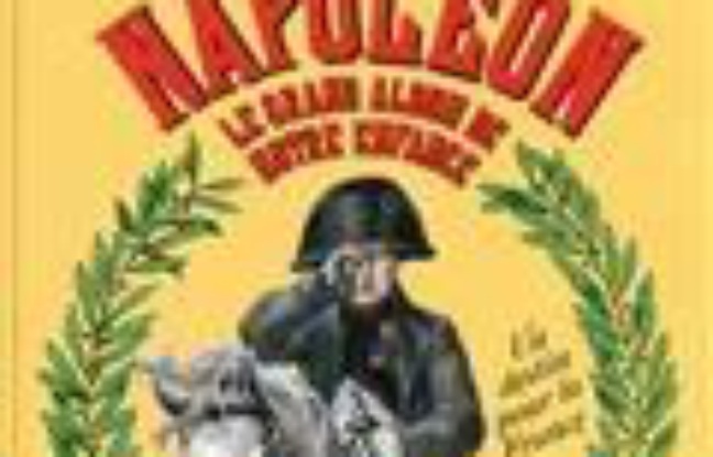 Napoléon, le grand album de notre enfance : un destin pour la France Napoléon, le grand album de notre enfance : un destin pour la France