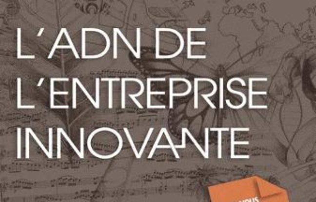 L'ADN de l'entreprise innovante L'ADN de l'entreprise innovante