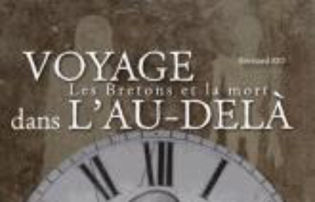 Voyage dans l'au-delà : les Bretons et la mort Voyage dans l'au-delà : les Bretons et la mort