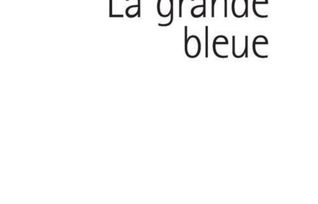 La grande bleue La grande bleue