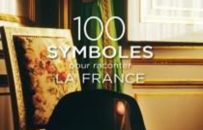 100 symboles pour raconter la France 100 symboles pour raconter la France