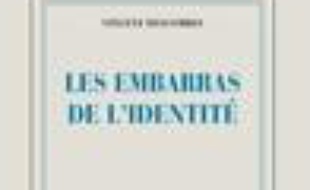 Les embarras de l'identité