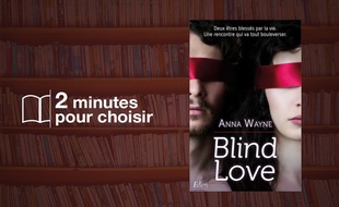 «Blind Love » par Anna wayne chez Eden collection (16.90€, 320 p).