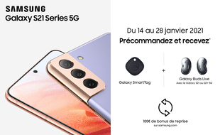 - 100 € et des cadeaux offerts pour une précommande du Galaxy S21 5G