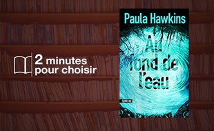 «Au fond de l'eau» par Paula Hawkins chez Sonatine (416 p., 22€).