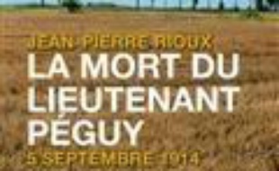 La mort du lieutenant Péguy : 5 septembre 1914