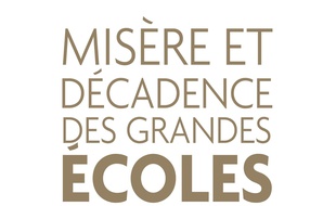 Misère et décadence des grandes écoles