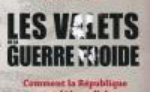 Les valets de la guerre froide : comment la République a recyclé les collabos