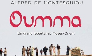Oumma ; un grand reporter au Moyen-Orient