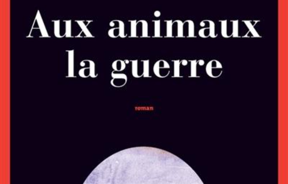 Aux Animaux La Guerre De Nicolas Mathieu "Aux animaux la guerre" de Nicolas Mathieu chez Actes Sud (Arles, France)