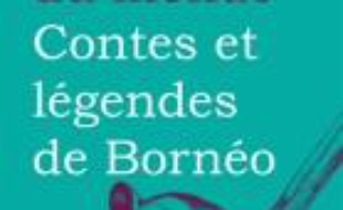 Contes et légendes de Bornéo