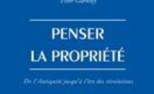 Penser la propriété : de l'Antiquité jusqu'à l'ère des révolutions