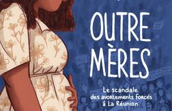 Une BD pour ne pas oublier les avortements forcés à la Réunion