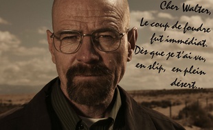 Rédigez votre déclaration d’amour à votre personnage de série télévisée préféré, ici, Walter White dans «Breaking Bad».