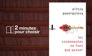 «Les cosmonautes ne font que passer» d'Elitza Gueorguieva (Gallimard)