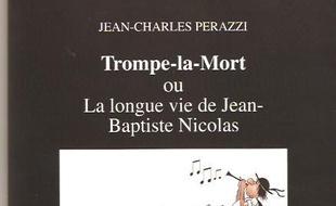 Trompe-la-Mort ou La longue vie de Jean-Baptiste Nicolas