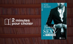 «Torride, sexy et dangereux» par Rose M. Becker. chez Editions Addictives (569 p., 14,90€).
