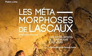 Les métamorphoses de Lascaux : l'atelier des artistes, de la préhistoire à nos jours