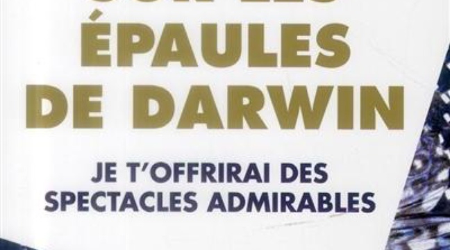 France Inter Sur Les Epaules De Darwin "Sur les épaules de Darwin. Volume 2, Je t'offrirai des spectacles