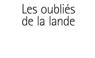 Les oubliés de la lande