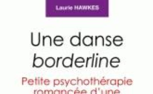 Une danse borderline : petite psychothérapie romancée d'une personnalité limite