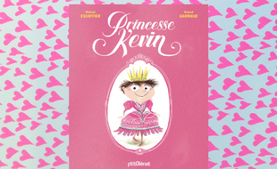Kevin est une princesse, les autres peuvent bien rigoler, il s'en moque.