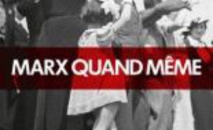 Marx quand même