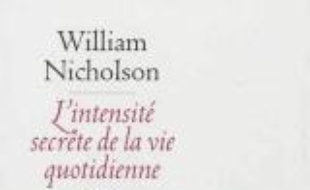 L'intensité secrète de la vie quotidienne