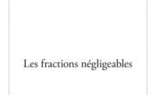 Les fractions négligeables