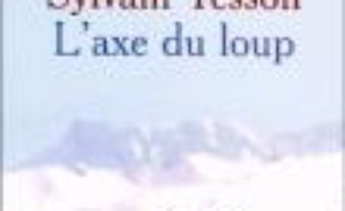 L'axe du loup : de la Sibérie à l'Inde sur les pas des évadés du Goulag
