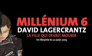 Millénium 6: «La Fille qui devait mourir» de David Lagercrantz .