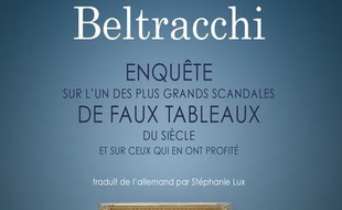 L'affaire Beltracchi : enquête sur l'un des plus grands scandales de faux tableaux du siècle et sur ceux qui en ont profité
