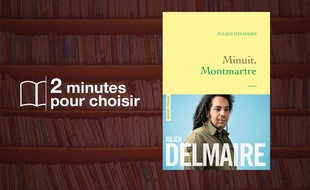 «Minuit, Montmartre» par Julien Delmaire chez Grasset (18€, 224 p)