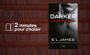 «Darker - Cinquante nuances plus sombres par Christian » par E.L. James chez JC Lattès (560 p., 17€).