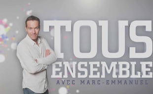 Tous Ensemble présenté par Marc-Emmanuel