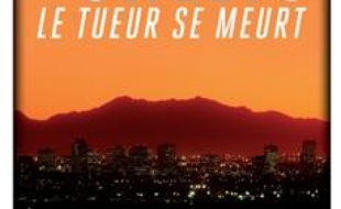 Le tueur se meurt