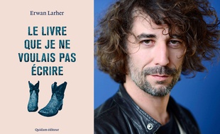 Erwan Larher - «Le livre que je ne voulais pas écrire», paru le 24 août 2017 chez Quidam;