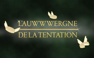 L'Auwwwergne de la tentation.
