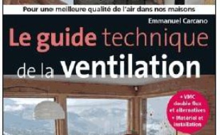 Le guide technique de la ventilation : pour une meilleure qualité de l'air dans nos maisons