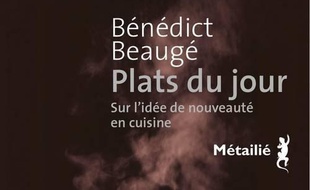 Plats du jour : sur l'idée de la nouveauté en cuisine