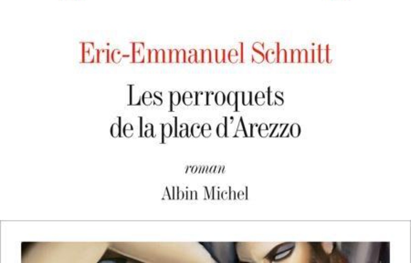 Les Perroquets De La Place D Arezzo "Les perroquets de la place d'Arezzo" de Eric-Emmanuel Schmitt chez