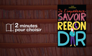 De L'Importance de Savoir Rebondir