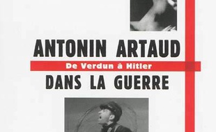 Antonin Artaud dans la guerre : de Verdun à Hitler : l'hygiène mentale