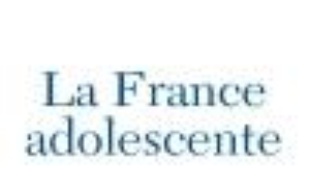 La France, éternelle adolescente : et si on la laissait grandir ?