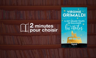 «Il est grand temps de rallumer les étoiles» par Virginie Grimaldi chez Fayard (18,50€, 396 p.)