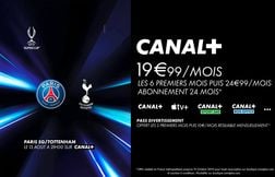 Bon plan UEFA Super Cup : Paris SG - Tottenham, l’affiche sur CANAL+
