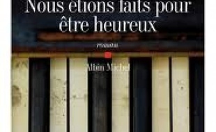 Nous étions faits pour être heureux