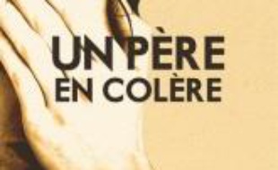 Un Père en colère