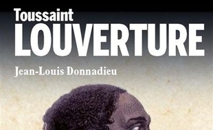 Toussaint Louverture : le Napoléon noir