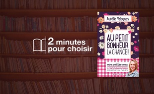 «Au Petit Bonheur la Chance» par Aurélie Valognes chez Mazarine (17,90€, 342 p.).